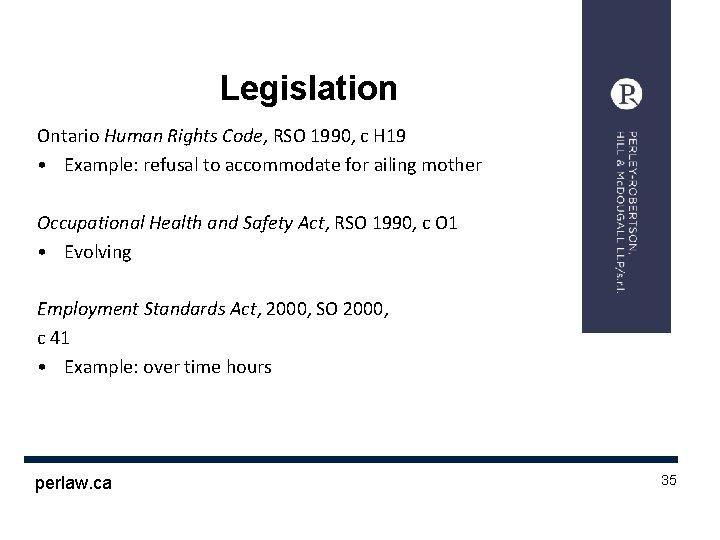 Legislation Ontario Human Rights Code, RSO 1990, c H 19 • Example: refusal to