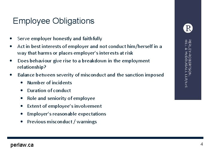 Employee Obligations • Serve employer honestly and faithfully • Act in best interests of