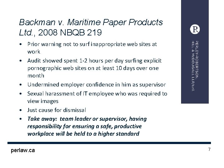 Backman v. Maritime Paper Products Ltd. , 2008 NBQB 219 • Prior warning not