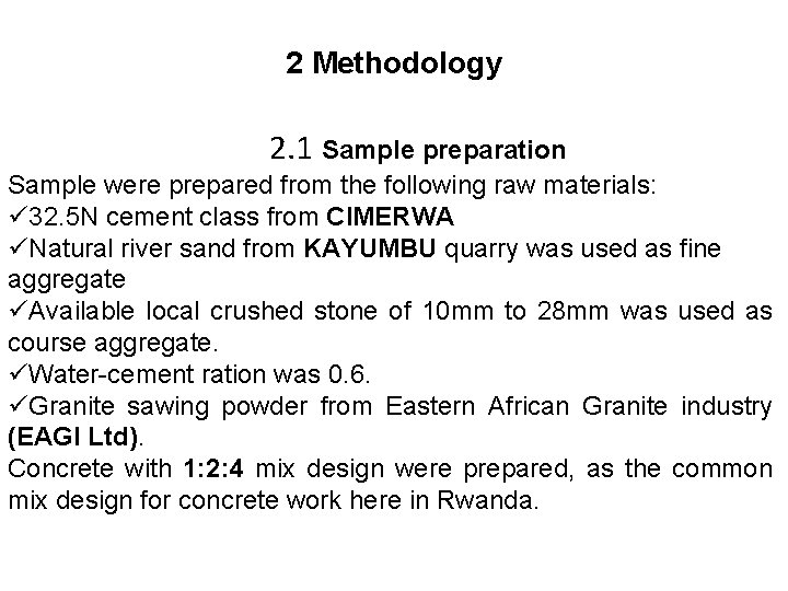 2 Methodology 2. 1 Sample preparation Sample were prepared from the following raw materials: