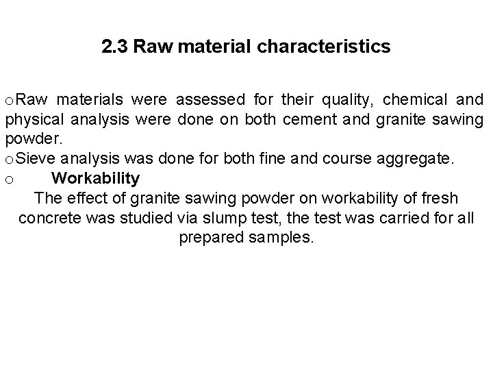 2. 3 Raw material characteristics o. Raw materials were assessed for their quality, chemical