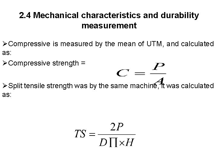 2. 4 Mechanical characteristics and durability measurement Compressive is measured by the mean of