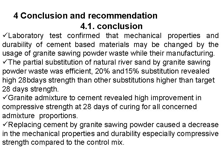 4 Conclusion and recommendation 4. 1. conclusion Laboratory test confirmed that mechanical properties and