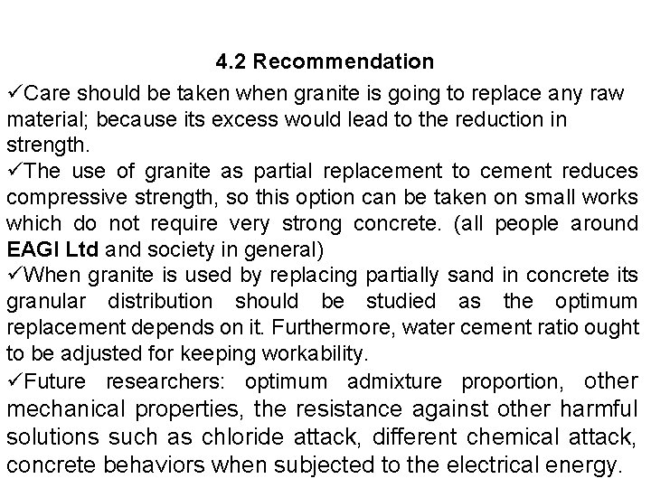 4. 2 Recommendation Care should be taken when granite is going to replace any