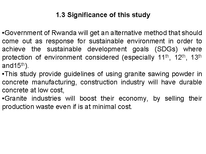 1. 3 Significance of this study • Government of Rwanda will get an alternative
