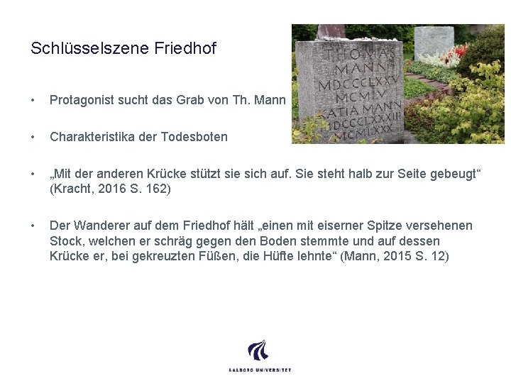 Schlüsselszene Friedhof • Protagonist sucht das Grab von Th. Mann • Charakteristika der Todesboten