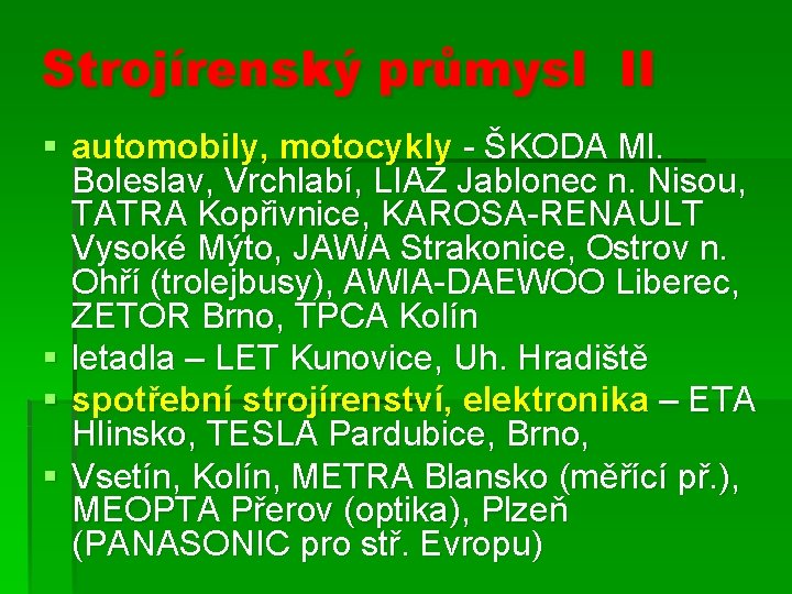 Strojírenský průmysl II § automobily, motocykly - ŠKODA Ml. Boleslav, Vrchlabí, LIAZ Jablonec n.