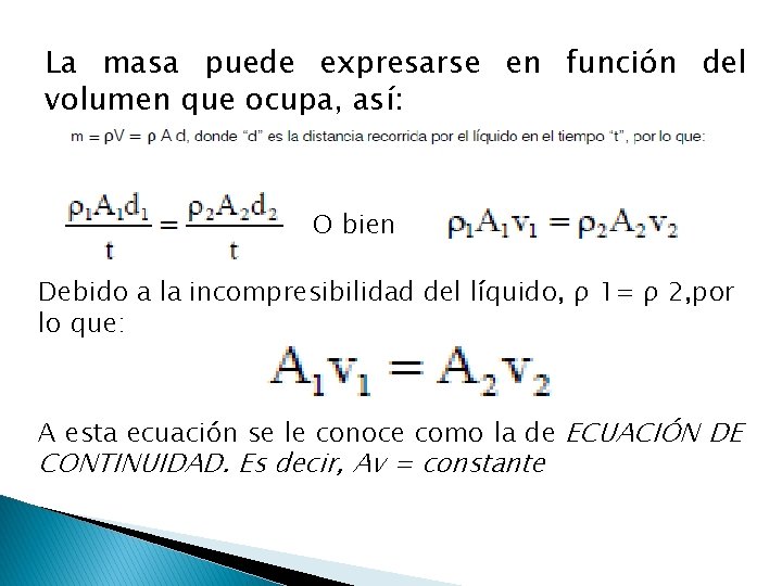 La masa puede expresarse en función del volumen que ocupa, así: O bien Debido