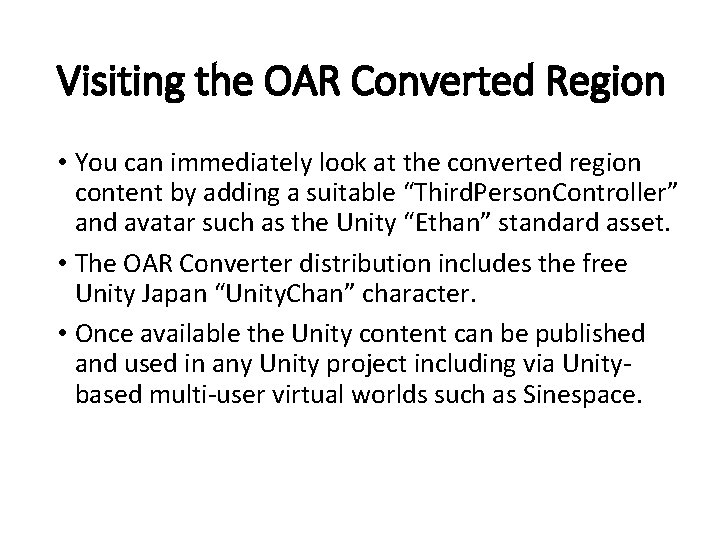Visiting the OAR Converted Region • You can immediately look at the converted region