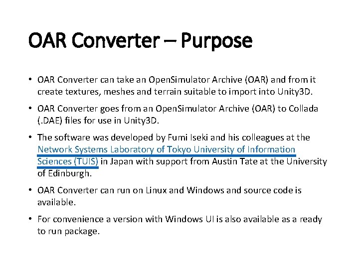 OAR Converter – Purpose • OAR Converter can take an Open. Simulator Archive (OAR)
