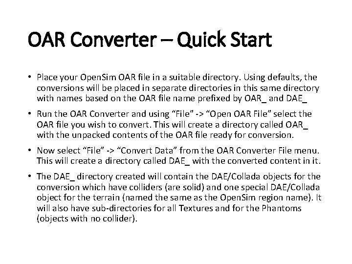 OAR Converter – Quick Start • Place your Open. Sim OAR file in a