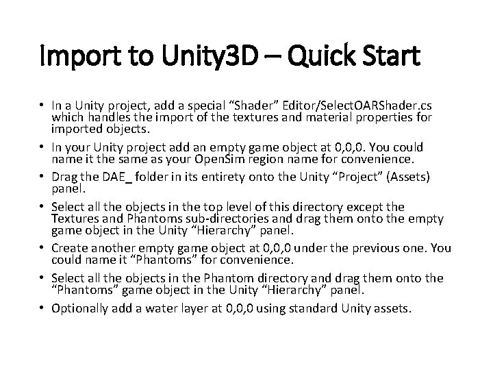 Import to Unity 3 D – Quick Start • In a Unity project, add