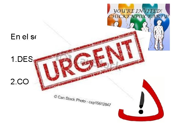 En el sentit que: 1. DESCARTAR COMPLICACIONS 2. CONTROLAR ELS BROTS 