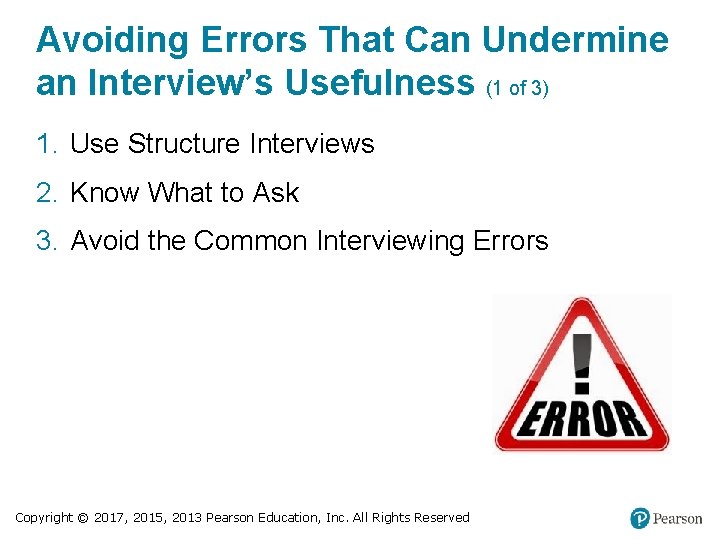 Avoiding Errors That Can Undermine an Interview’s Usefulness (1 of 3) 1. Use Structure