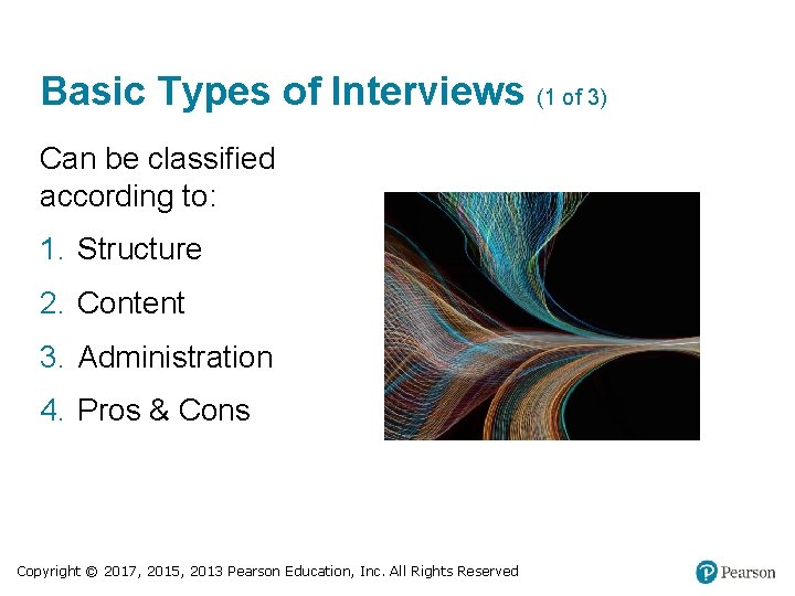 Basic Types of Interviews (1 of 3) Can be classified according to: 1. Structure