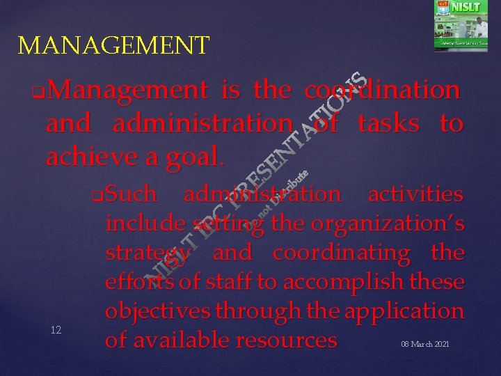 MANAGEMENT Management is the coordination and administration of tasks to achieve a goal. q