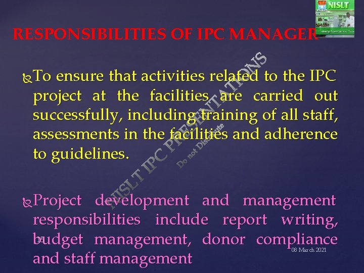 RESPONSIBILITIES OF IPC MANAGER To ensure that activities related to the IPC project at