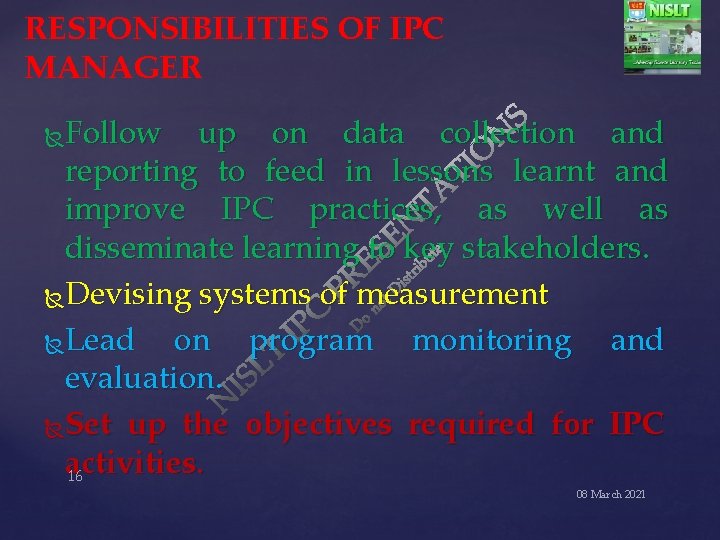 RESPONSIBILITIES OF IPC MANAGER Follow up on data collection and reporting to feed in