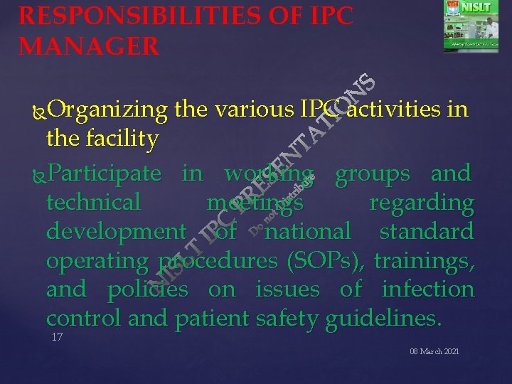 RESPONSIBILITIES OF IPC MANAGER Organizing the various IPC activities in the facility Participate in