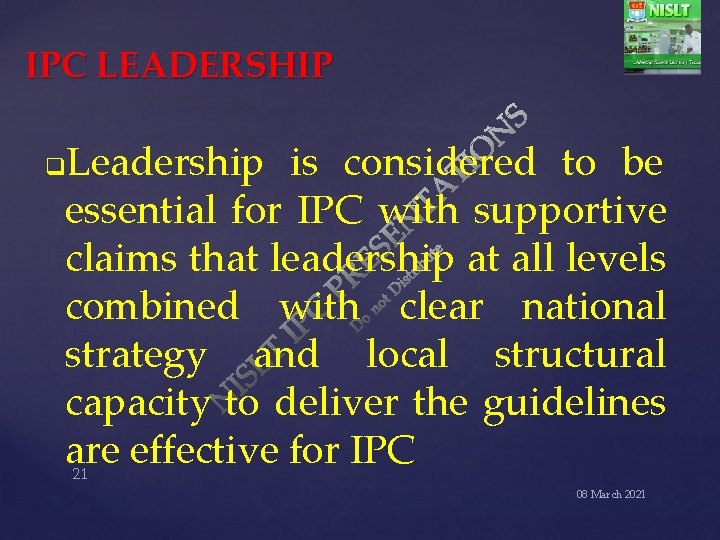 IPC LEADERSHIP Leadership is considered to be essential for IPC with supportive claims that