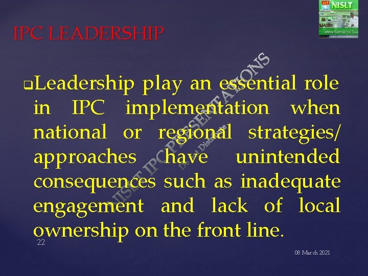 IPC LEADERSHIP Leadership play an essential role in IPC implementation when national or regional