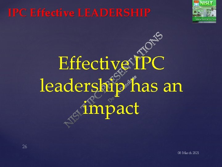 IPC Effective LEADERSHIP Effective IPC leadership has an impact 26 08 March 2021 