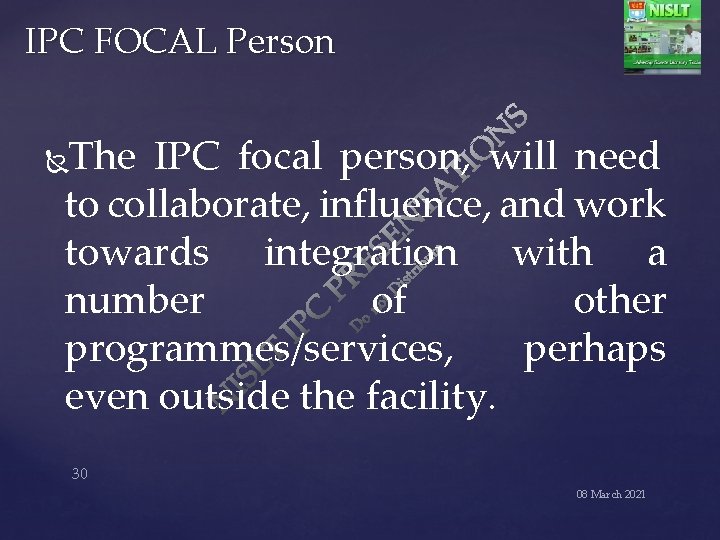 IPC FOCAL Person The IPC focal person, will need to collaborate, influence, and work