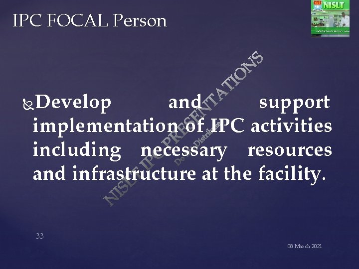 IPC FOCAL Person Develop and support implementation of IPC activities including necessary resources and