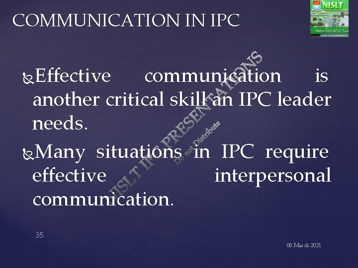 COMMUNICATION IN IPC Effective communication is another critical skill an IPC leader needs. Many