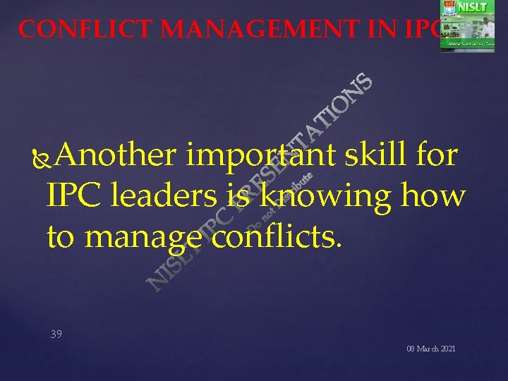 CONFLICT MANAGEMENT IN IPC Another important skill for IPC leaders is knowing how to