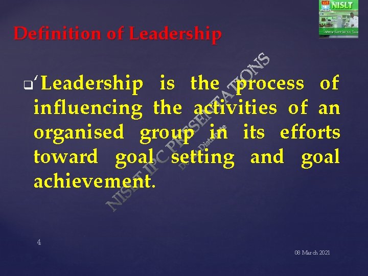 Definition of Leadership ‘Leadership is the process of influencing the activities of an organised