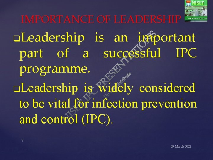 IMPORTANCE OF LEADERSHIP Leadership is an important part of a successful IPC programme. q.