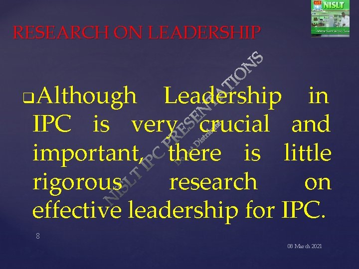 RESEARCH ON LEADERSHIP Although Leadership in IPC is very crucial and important, there is