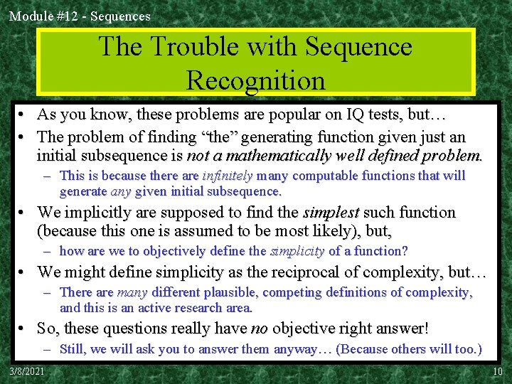 Module #12 - Sequences The Trouble with Sequence Recognition • As you know, these