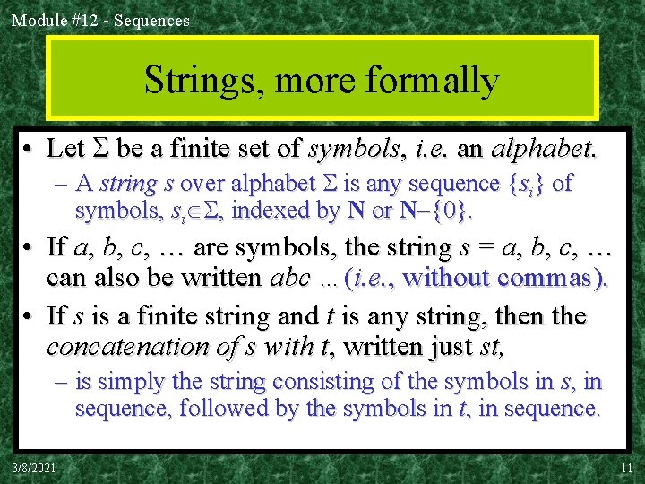 Module #12 - Sequences Strings, more formally • Let be a finite set of