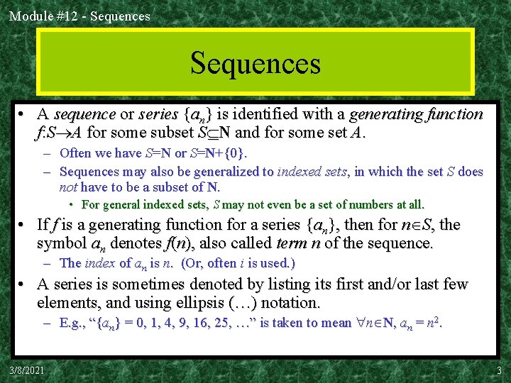 Module #12 - Sequences • A sequence or series {an} is identified with a