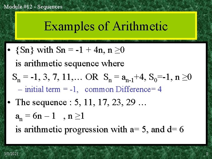 Module #12 - Sequences Examples of Arithmetic • {Sn} with Sn = -1 +