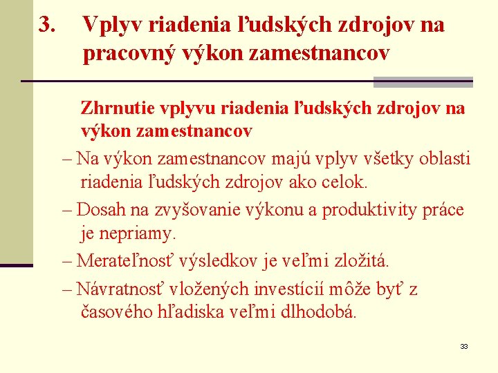 3. Vplyv riadenia ľudských zdrojov na pracovný výkon zamestnancov Zhrnutie vplyvu riadenia ľudských zdrojov