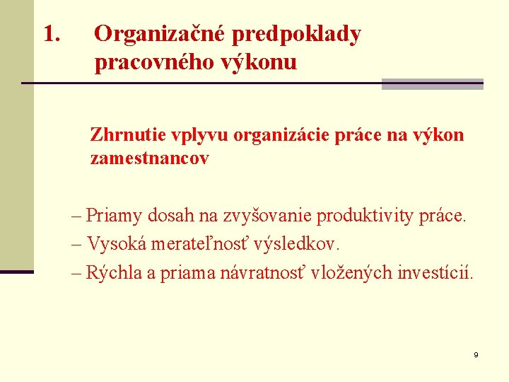 1. Organizačné predpoklady pracovného výkonu Zhrnutie vplyvu organizácie práce na výkon zamestnancov – Priamy