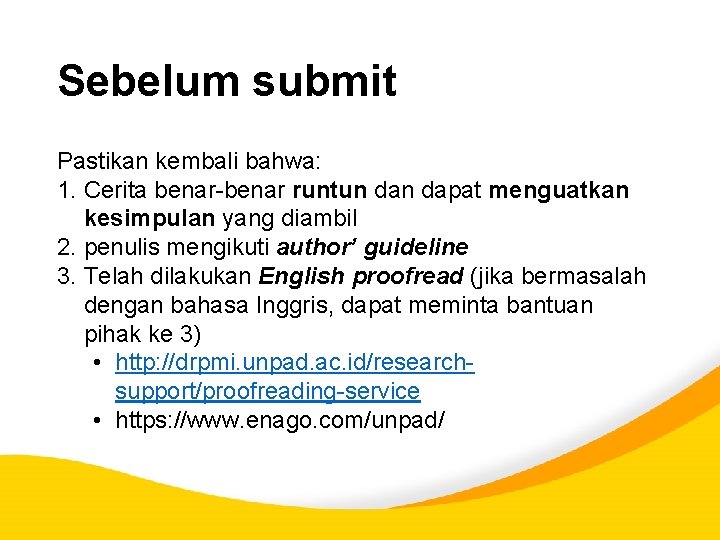 Sebelum submit Pastikan kembali bahwa: 1. Cerita benar-benar runtun dapat menguatkan kesimpulan yang diambil