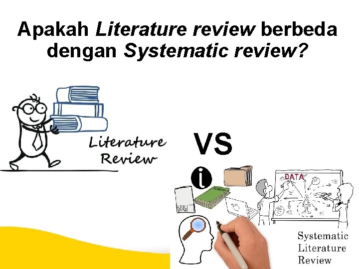 Apakah Literature review berbeda dengan Systematic review? VS 