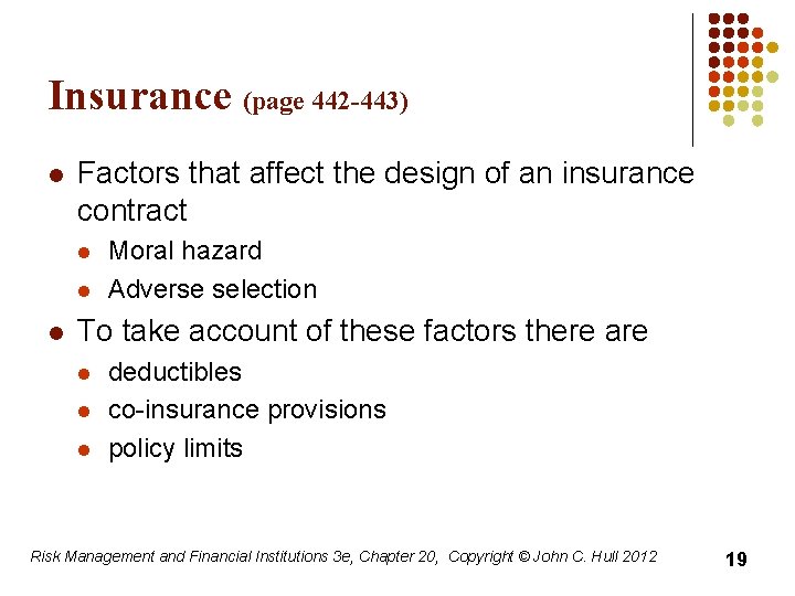 Insurance (page 442 -443) l Factors that affect the design of an insurance contract