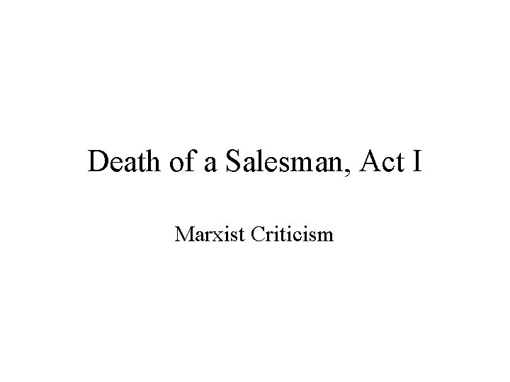 Death of a Salesman, Act I Marxist Criticism 