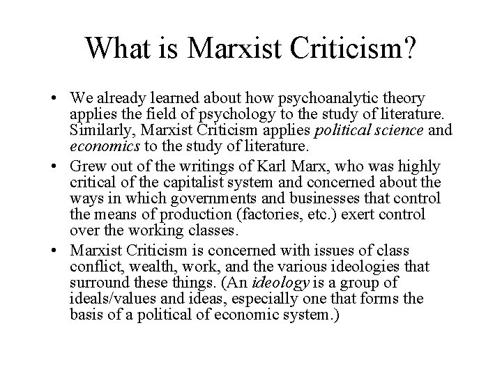 What is Marxist Criticism? • We already learned about how psychoanalytic theory applies the