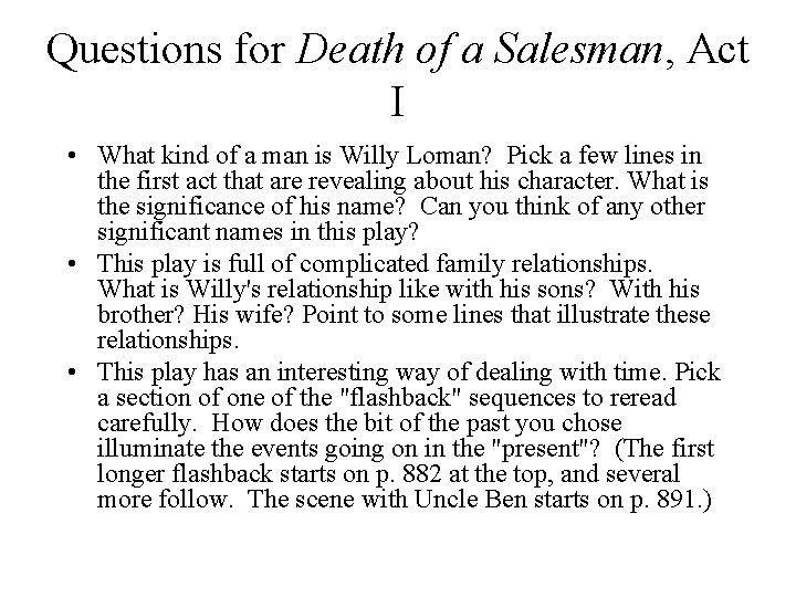 Questions for Death of a Salesman, Act I • What kind of a man