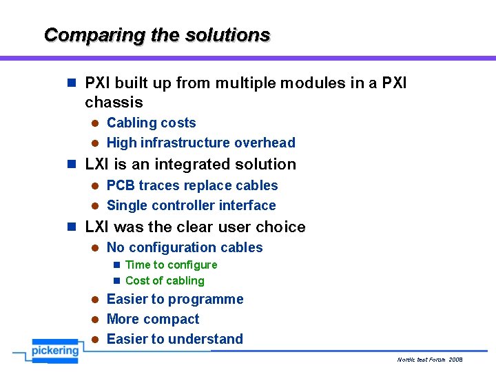 Comparing the solutions n PXI built up from multiple modules in a PXI chassis Comparing the solutions n PXI built up from multiple modules in a PXI chassis
