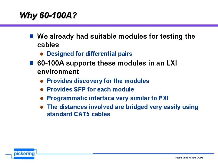 Why 60 -100 A? n We already had suitable modules for testing the cables Why 60 -100 A? n We already had suitable modules for testing the cables