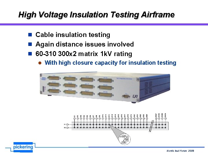 High Voltage Insulation Testing Airframe n Cable insulation testing n Again distance issues involved High Voltage Insulation Testing Airframe n Cable insulation testing n Again distance issues involved