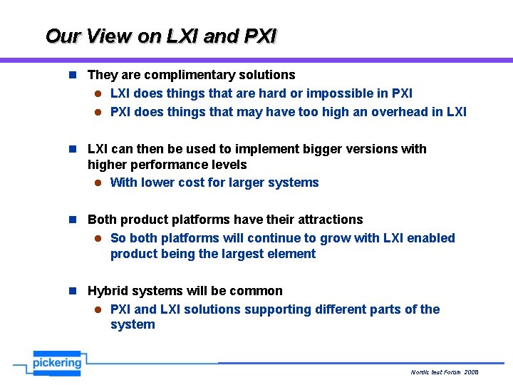 Our View on LXI and PXI n They are complimentary solutions l LXI does Our View on LXI and PXI n They are complimentary solutions l LXI does