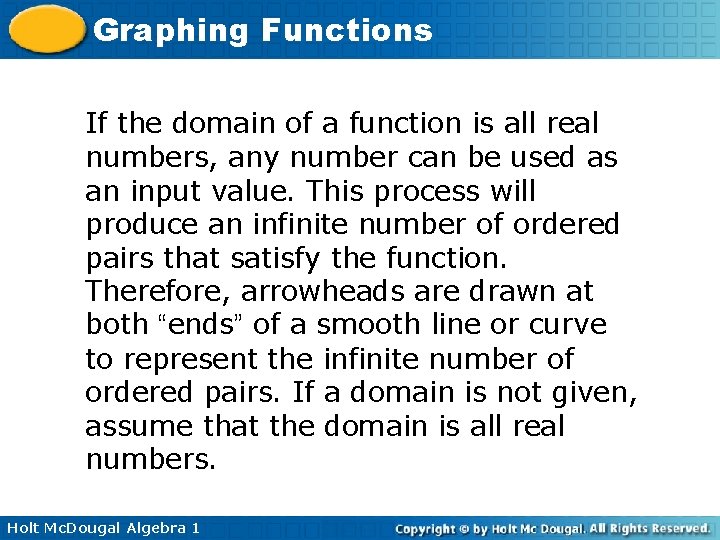Graphing Functions If the domain of a function is all real numbers, any number